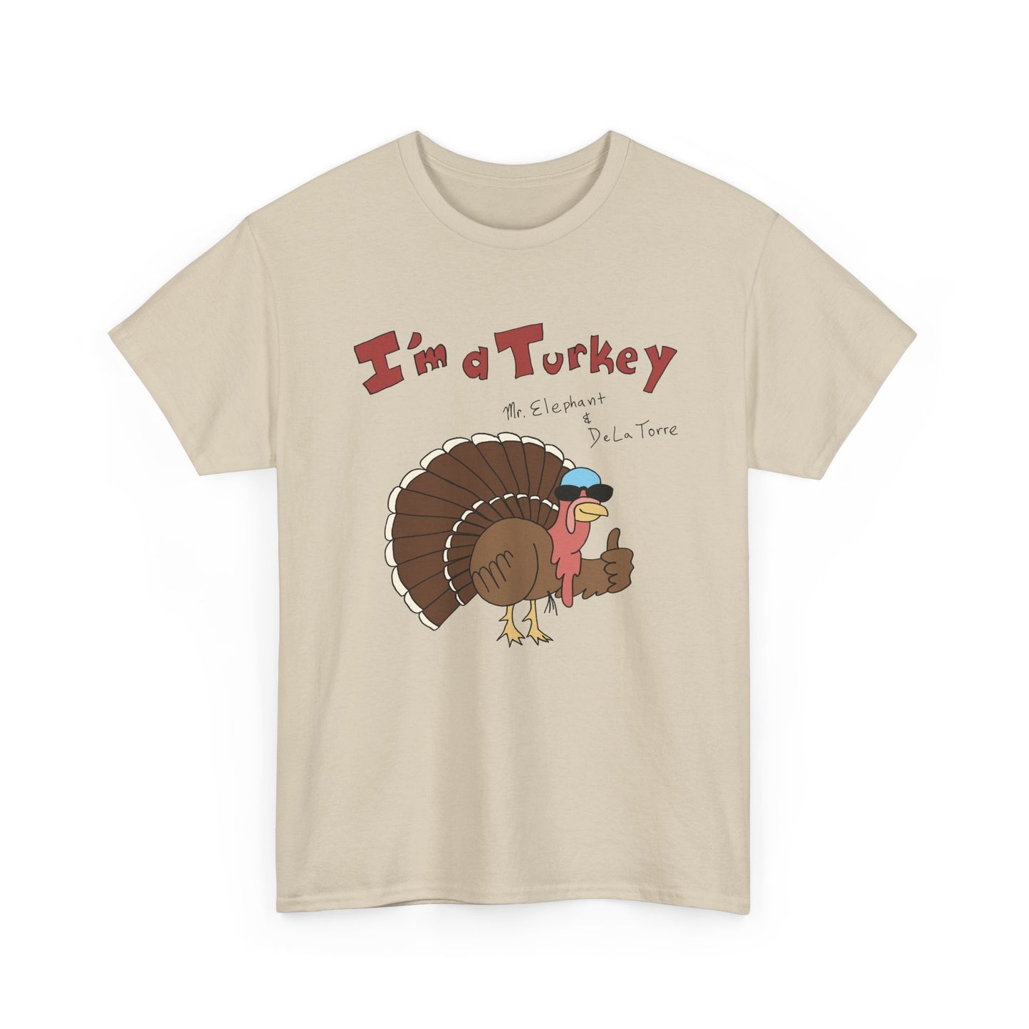 I'm a Turkey tee