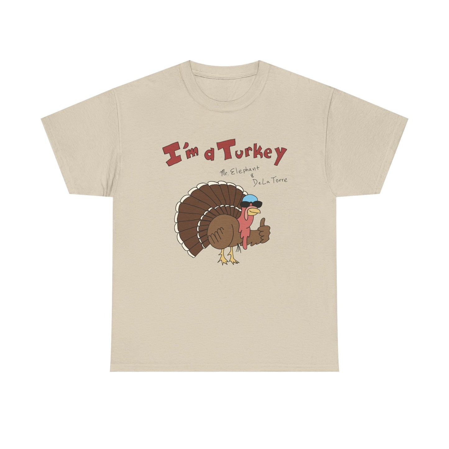 I'm a Turkey tee
